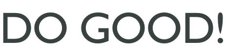 DO GOOD!